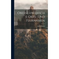 Oberschwäbische Orts- Und Flurnamen (Hardcover)