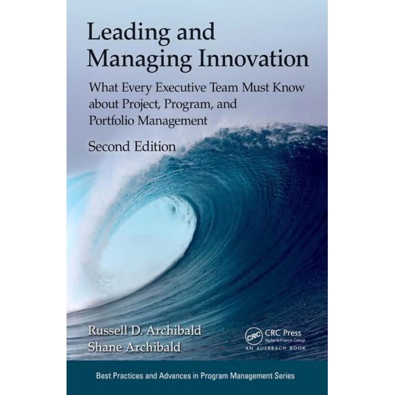 Best Practices in Portfolio, Program, an Leading and Managing Innovation: What Every Executive Team Must Know about Project, Program, and Portfolio Management, S, (Paperback)