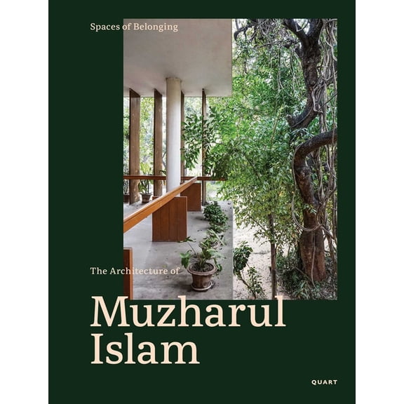 Spaces of Belonging - The Architecture of Muzharul Islam, (Hardcover)