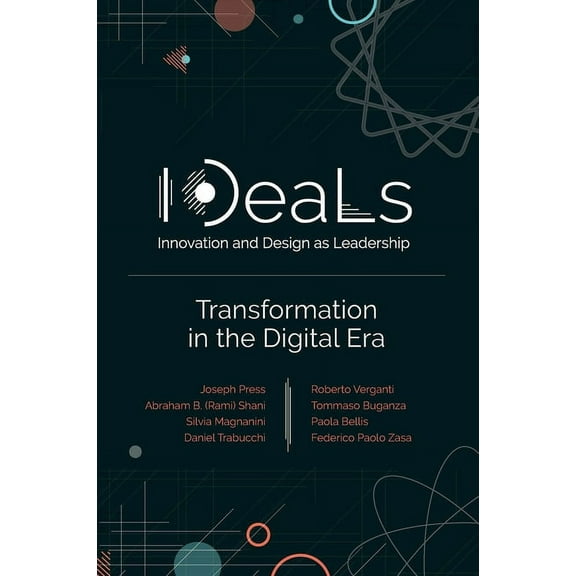 Ideals (Innovation and Design as Leadership): Transformation in the Digital Era, (Hardcover)