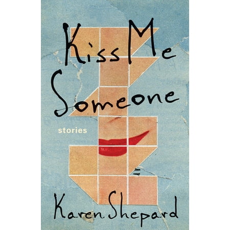 Kiss Me Someone : Stories (Best Way To Kiss Someone)