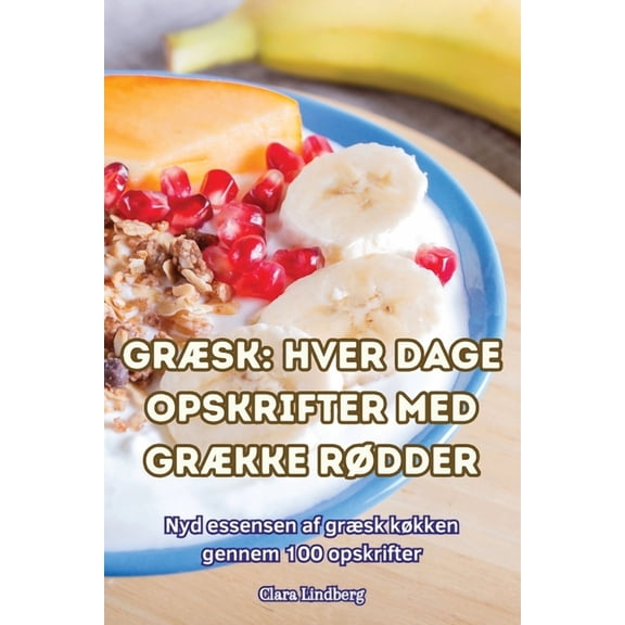 GrÆsk Hver Dage Opskrifter Med GrÆkke RØdder, (Paperback)