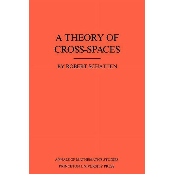 Annals of Mathematics Studies A Theory of Cross-Spaces. (Am-26), Volume 26, Book 26, (Paperback)