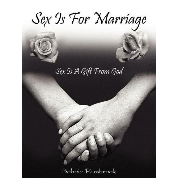 Sex Is For Marriage : Sex Is A Gift From God (Paperback)