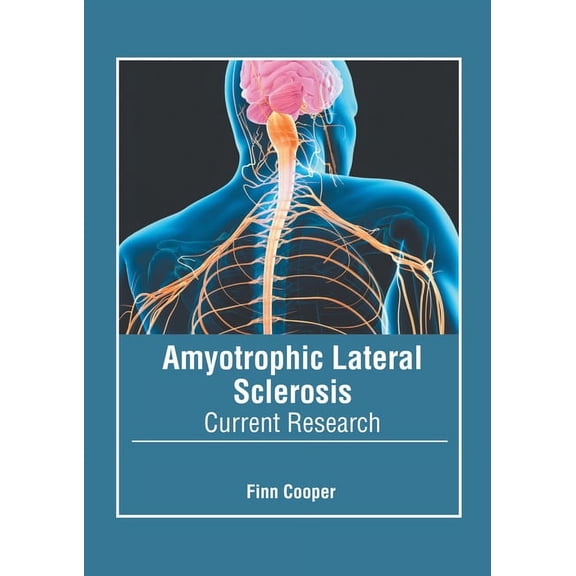 Amyotrophic Lateral Sclerosis: Current Research, (Hardcover)
