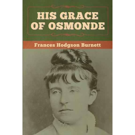 His Grace of Osmonde, (Paperback)