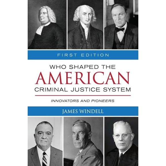 Who Shaped the American Criminal Justice System?: Innovators and Pioneers, (Paperback)