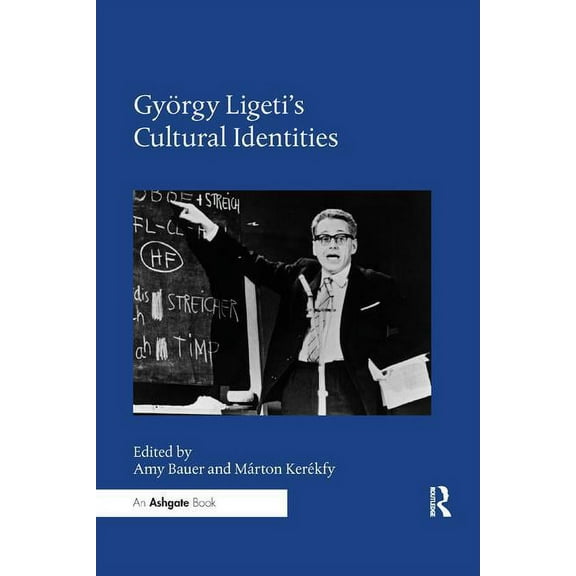 György Ligeti's Cultural Identities, (Paperback)