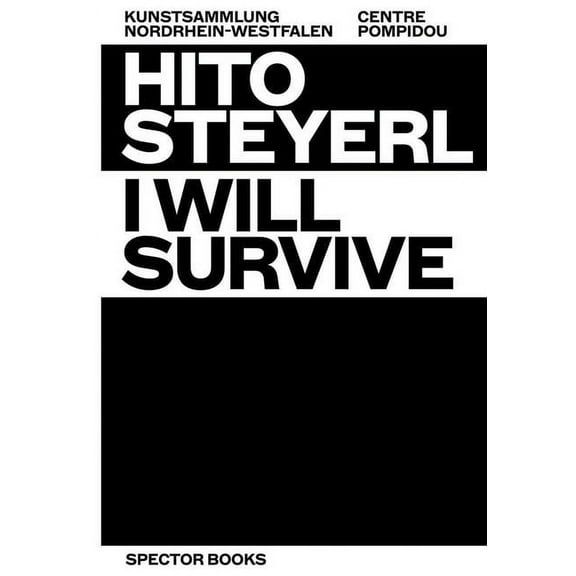 Hito Steyerl: I Will Survive (Paperback)