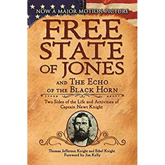 Pre-Owned The Free State of Jones and the Echo of the Black Horn: Two Sides of the Life and Activities of Captain Newt Knight (Paperback) 1944686959 9781944686956