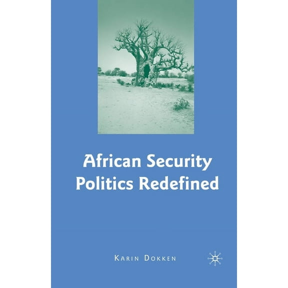 African Security Politics Redefined, (Paperback)