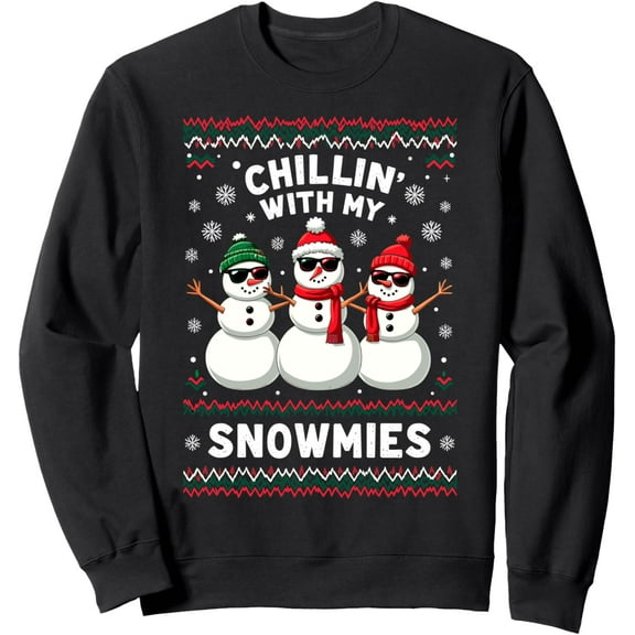 Chillin' with my Snowmies Ugly Christmas Sweater Family Tee Sweatshirt