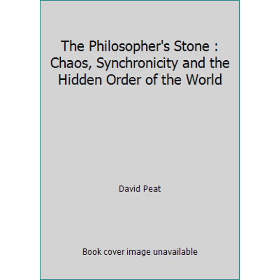 Pre-Owned The Philosopher's Stone : Chaos, Synchronicity and the Hidden Order of the World (Paperback) 0553353292 9780553353297