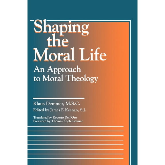 Moral Traditions Shaping the Moral Life: An Approach to Moral Theology, (Paperback)