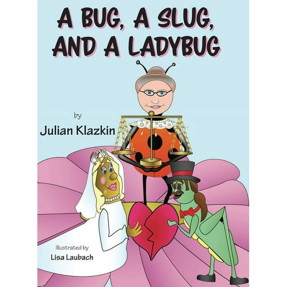 A Bug, A Slug, and a Ladybug, (Hardcover)