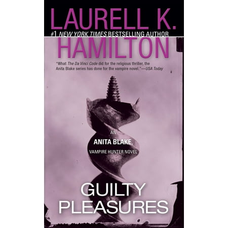 Guilty Pleasures : An Anita Blake, Vampire Hunter (List Of Best Guilty Pleasures)