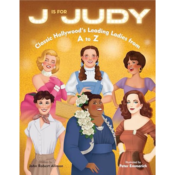 Pre-Owned J Is for Judy: Classic Hollywood's Leading Ladies from A to Z, 9780593565186, 0593565185, Hardcover,