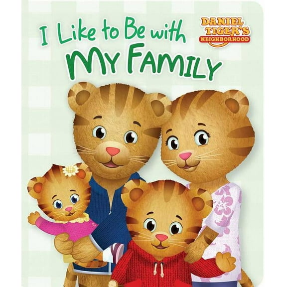 Daniel Tiger's Neighborhood I Like to Be with My Family, (Board Book)