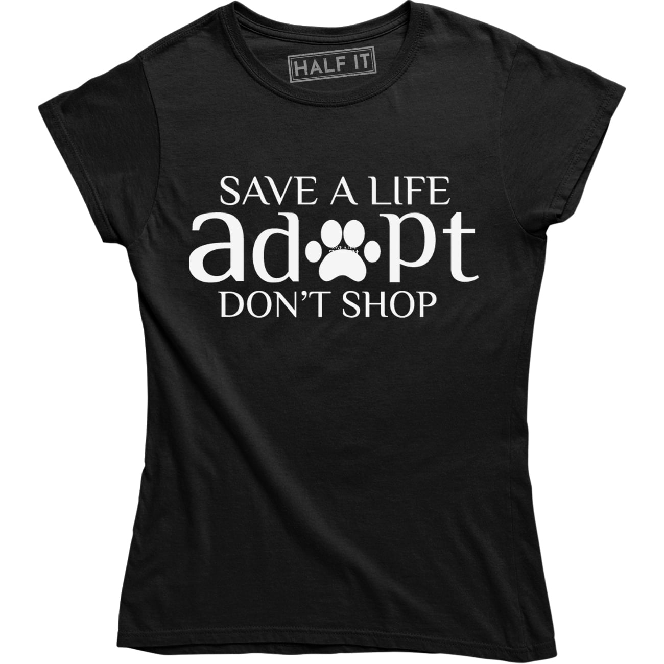 Ladies Don't Shop Adopt Save A Life T-Shirt Rescue Animal Shelter Pet Lovers Tee 