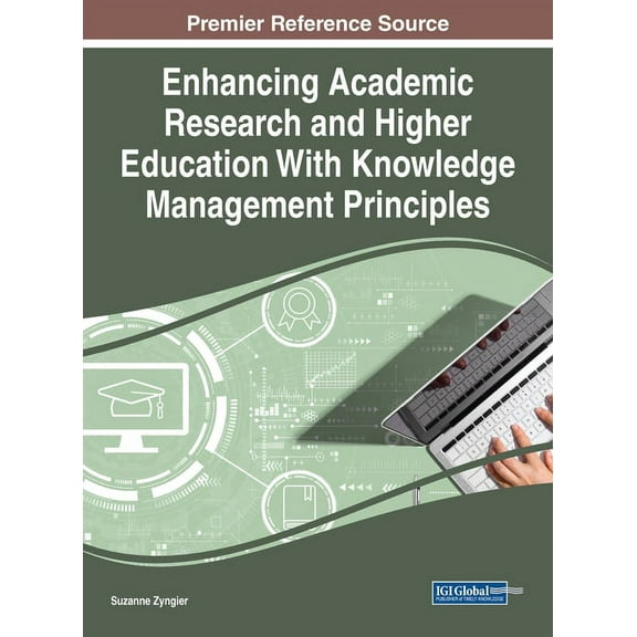 Enhancing Academic Research and Higher Education With Knowledge Management Principles (Hardcover)