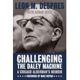 thumbnail image 1 of Pre-Owned Chicago Lives: Challenging the Daley Machine : A Chicago Alderman's Memoir (Hardcover), 1 of 1
