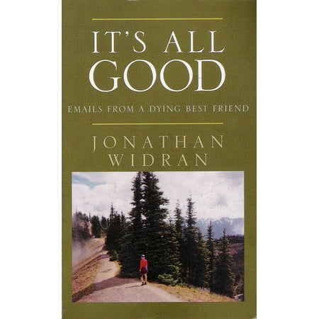 It's All Good: Emails From A Dying Best Friend -