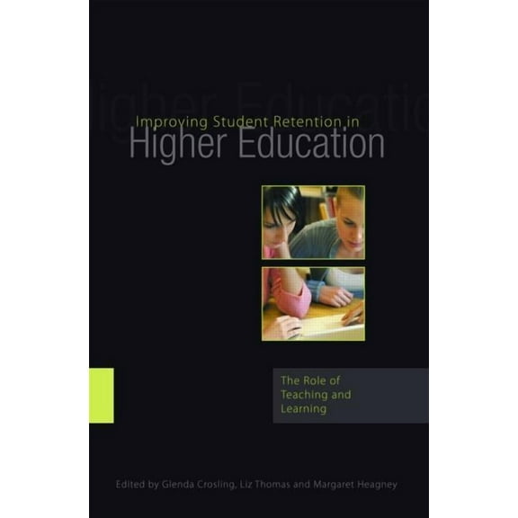 Improving Student Retention in Higher Education: The Role of Teaching and Learning, (Paperback)