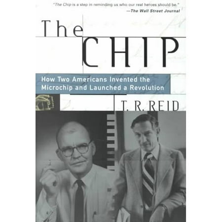 The Chip How Two Americans Invented The Microchip And