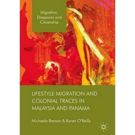 Lifestyle Migration and Colonial Traces in Malaysia and Panama -