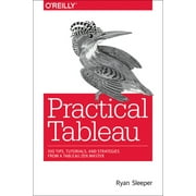 Practical Tableau: 100 Tips, Tutorials, and Strategies from a Tableau Zen Master, Used [Paperback]