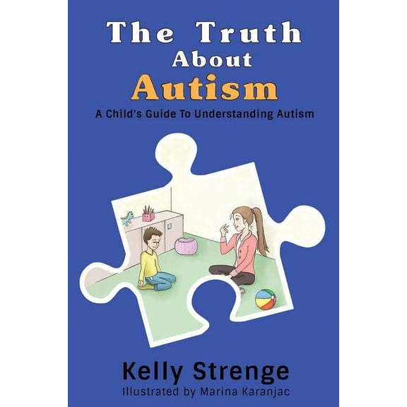 The Truth About Autism: A Child's Guide to Understanding Autism, (Paperback)
