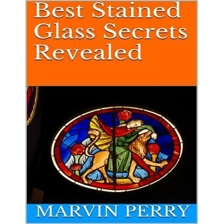 Best Stained Glass Secrets Revealed - eBook (Best Stained Glass Foiler)