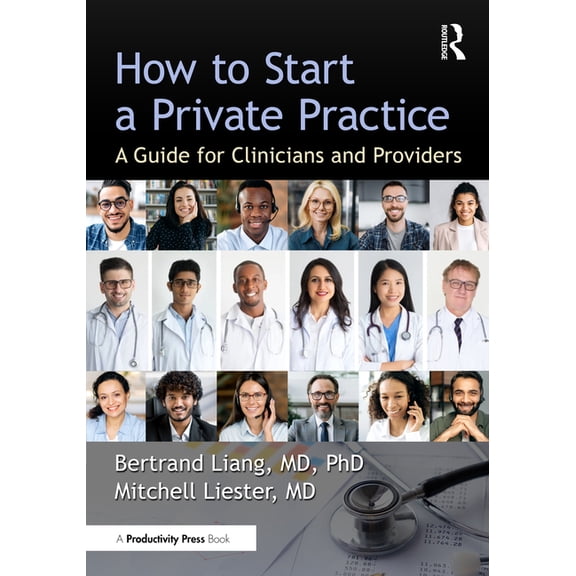 How to Start a Private Practice: A Guide for Clinicians and providers, (Paperback)