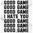 thumbnail image 2 of Good Game I Hate You Funny Athlete Plus Size Crewneck Graphic Tee Shirt Brisco Brands 5X, 2 of 5