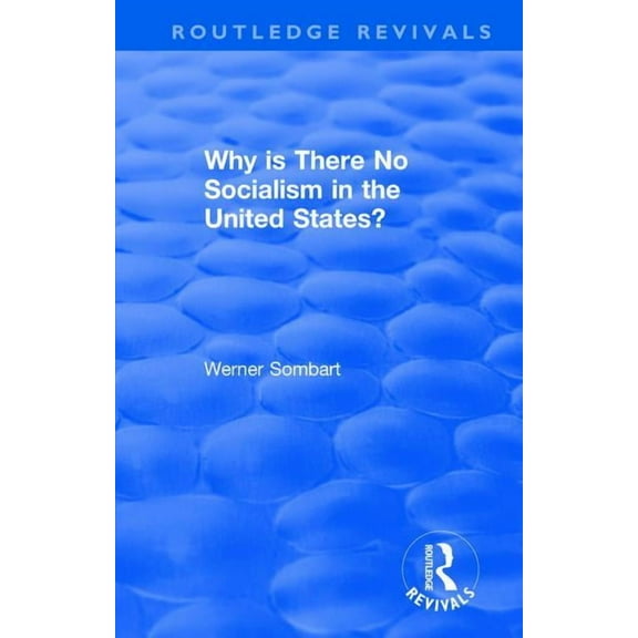 Routledge Revivals Revival: Why is there no Socialism in the United States? (1976), (Hardcover)