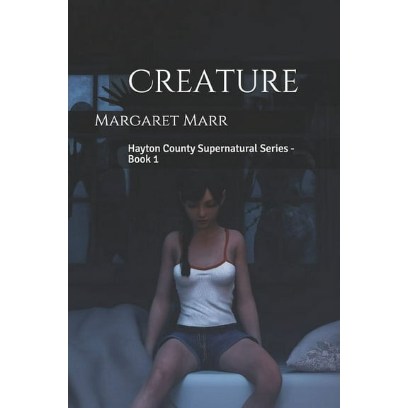 Hayton County Supernatural Creature: Hayton County Supernatural Series - Book 1, Book 1, (Paperback)