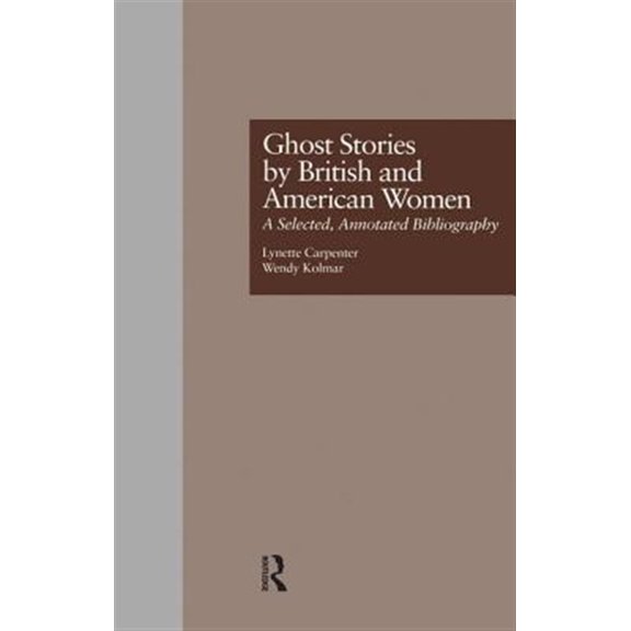 Pre-Owned Garland Reference Library of the Humanit Ghost Stories by British and American Women: A Selected, Annotated Bibliography, (Paperback)