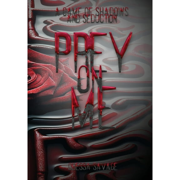 A Game of Shadows & Seduction Prey On Me, Book 1, (Hardcover)