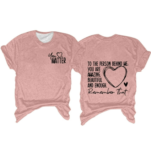 Prolriy T-Shirts de la Saint-Valentin pour Femmes, "Tu Es Suffisante, Chère Personne derrière Moi", T-Shirt à Col Rond Imprimé, Vêtements à Manches Courtes, T-Shirts pour Femmes, Cadeaux de la Saint-Valentin, Hauts pour Femmes, Rose Vif TTG