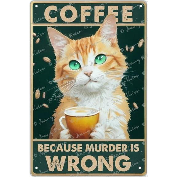 Tabby Cat Because Murder is Wrong Funny Tin Sign, Cat Wall Decor, Vintage Retro Poster Paintings Cute Cat & Coffee Home Bedroom Livingroom Bathroom Decoration Picture 12x8 Inch