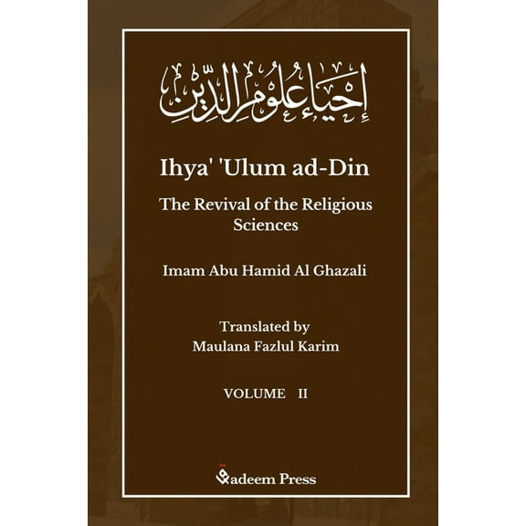 Ihya' 'Ulum ad-Din - The Revival of the Religious Sciences - Vol 2: إحي, (Paperback)