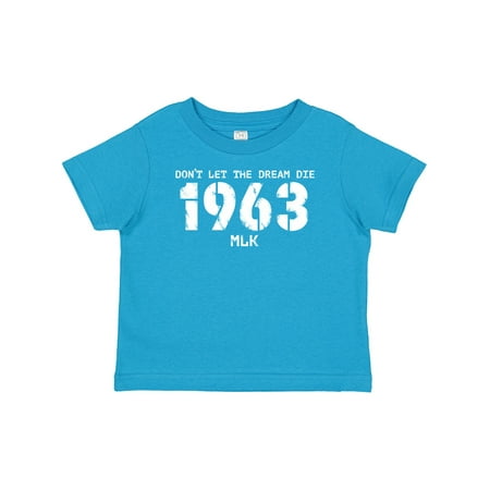 

Inktastic Don t Let the Dream Die 1963 MLK Gift Baby Boy or Baby Girl T-Shirt