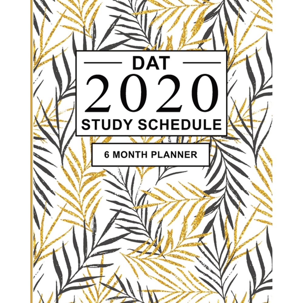 DAT Study Schedule : 6 Month Planner for the Dental Admission Test