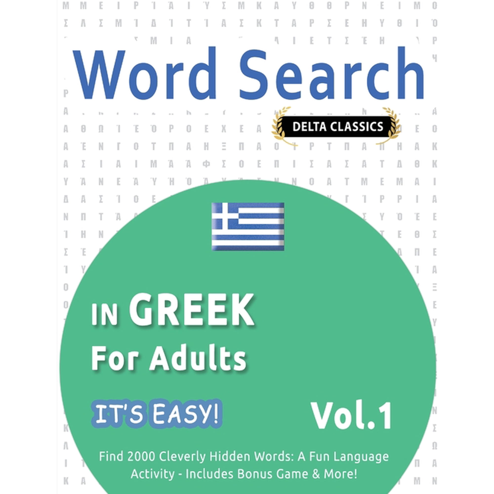 Word Search in Greek for Adults - It's Easy! Vol.1 - Delta Classics - Find 2000 Cleverly Hidden Words: A Fun Language Ac, (Paperback)