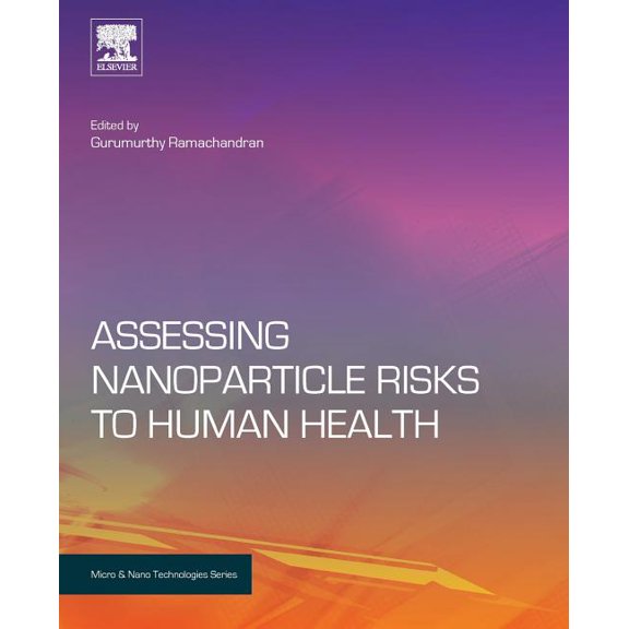 Micro and Nano Technologies Assessing Nanoparticle Risks to Human Health, (Paperback)
