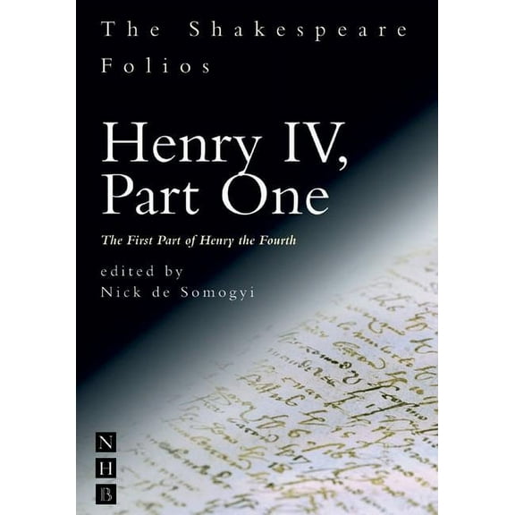 Shakespeare Folios: Henry IV, Part One: The First Part of Henry the Fourth (Paperback)