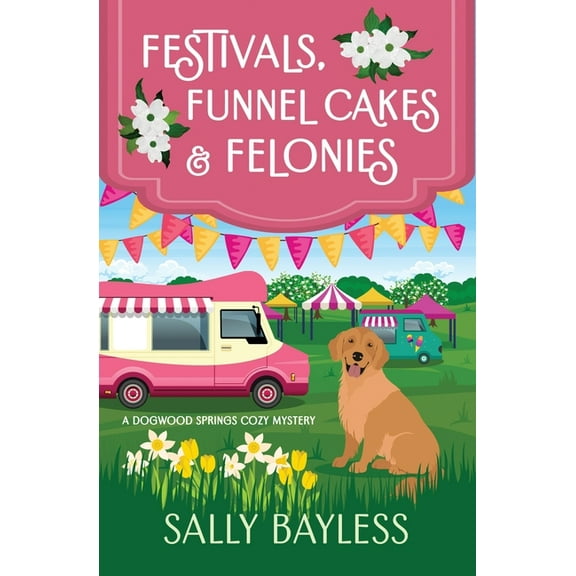 Dogwood Springs Cozy Mystery Festivals, Funnel Cakes & Felonies, Book 5, (Paperback)