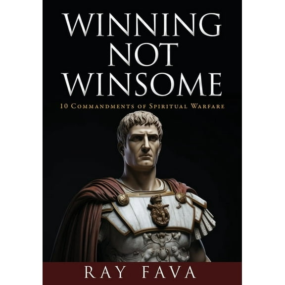 Winning Not Winsome: 10 Commandments of Spiritual Warfare, (Paperback)