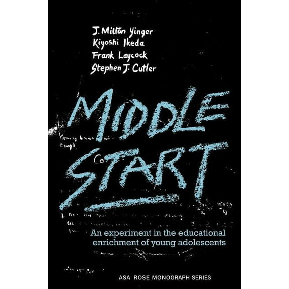 American Sociological Association Rose M Middle Start: An Experiment in the Educational Enrichment of Young Adolescents, (Paperback)
