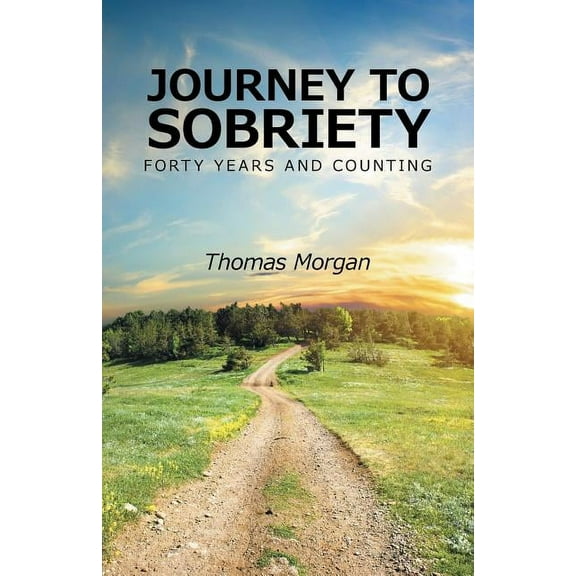 Journey to Sobriety: Forty years and counting, (Paperback)